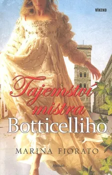 Tajemství mistra Botticelliho - Marina Fiorato
