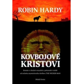 Kovbojové Kristovi - Robin Hardy