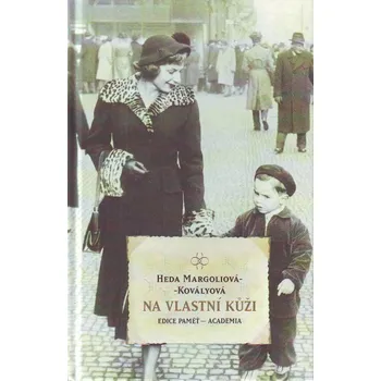 Literární biografie Na vlastní kůži - Heda Margoliová-Kovályová