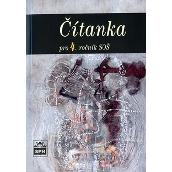 Český jazyk Čítanka pro 4.ročník SOŠ - Josef Soukal