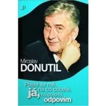 Ptejte se mě, na co chcete, já na co chci, odpovím - Miroslav Donutil