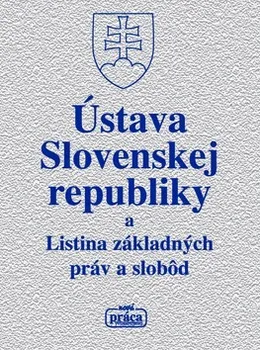 Ústava Slovenskej republiky a Listina základných práv a slobod