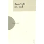 Na dně - Maxim Gorkij