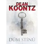 Dům stínů - Dean Koontz