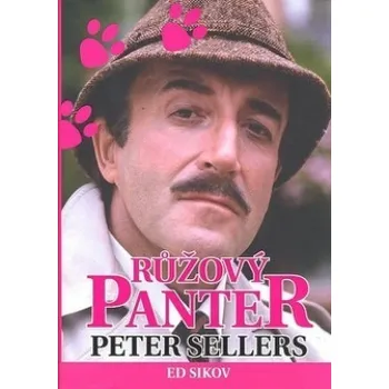 Literární biografie Růžový panter Peter Sellers - Ed Sikov