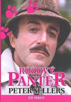 Literární biografie Růžový panter Peter Sellers - Ed Sikov