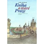 Kniha o staré Praze - Jiří Horák