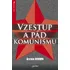 Vzestup a pád komunismu - Archie Brown