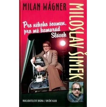 Miloslav Šimek - Milan Wágner