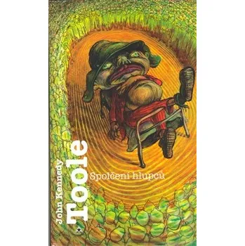 Spolčení hlupců - John Kennedy Toole