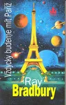 Vždycky budeme mít Paříž - Ray Bradbury