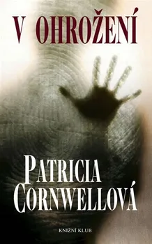 V ohrožení - Patricia Cornwellová