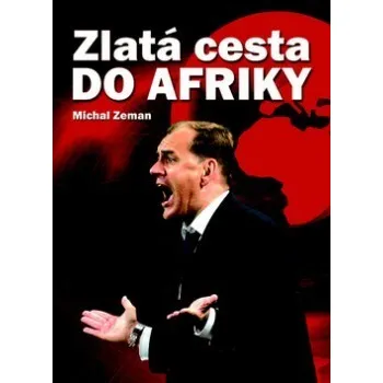 Zlatá cesta do Afriky - Michal Zeman