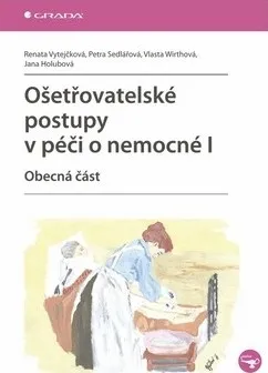 Ošetřovatelské postupy v péči o nemocné III - Renata Vytejčková