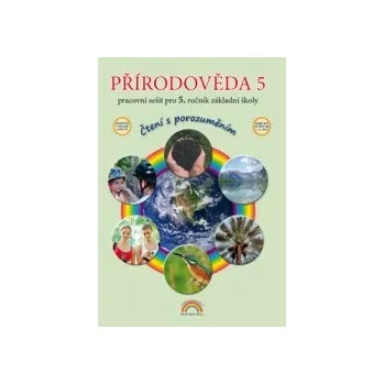 Přírodověda Přírodověda 5 - Pracovní sešit: Čtení s porozuměním - Thea Vieweghová