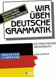 Německý jazyk Wir üben deutsche Grammatik - Hana Justová