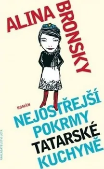 Nejostřejší pokrmy tatarské kuchyně - Alina Bronsky