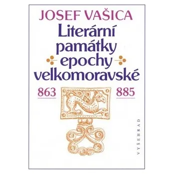 Literární památky epochy velkomoravské - Josef Vašica