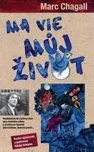 Ma vie, můj život - Marc Chagall