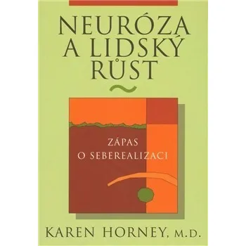 Neuróza a lidský růst - Karen Horney