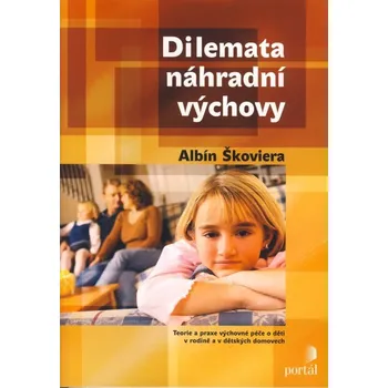 Dilemata náhradní výchovy - Albín Škoviera