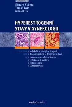 Hyperestrogenní stavy v gynekologii - Eduard Kučera a kol.