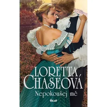 Nepokoušej mě - Loretta Chaseová
