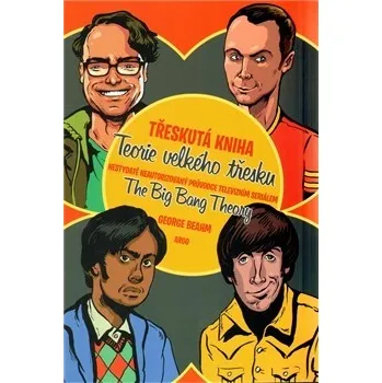 Třeskutá kniha: Teorie velkého třesku - George Beahm
