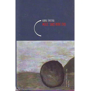 Měsíc jako rybí oko - Karel Švestka Měsíc jako rybí oko - Karel Švestka