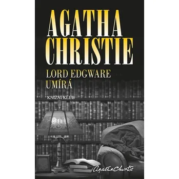 Lord Edgware umírá - Agatha Christie