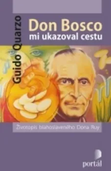 Literární biografie Don Bosco mi ukazoval cestu - Guido Quarzo