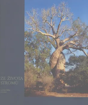 Příroda Ze života stromů - Ladislav Bláha