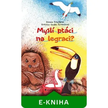 Myslí ptáci na legraci? - Pospíšilová Zuzana, Černochová Cecílie