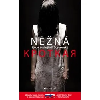 Něžná / Krotkaja: Fjodor Michajlovič Dostojevskij