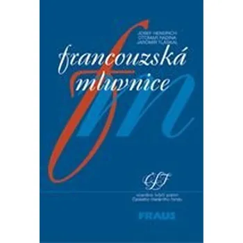 Francouzský jazyk Francouzská mluvnice - Josef Hendrich