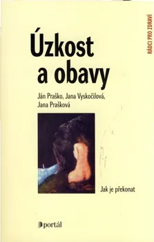 Úzkost a obavy - Ján Praško