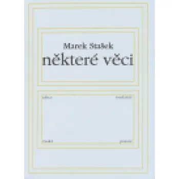 Poezie Některé věci - Marek Stašek