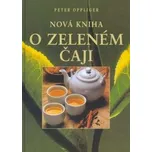 Nová kniha o zeleném čaji - Peter…