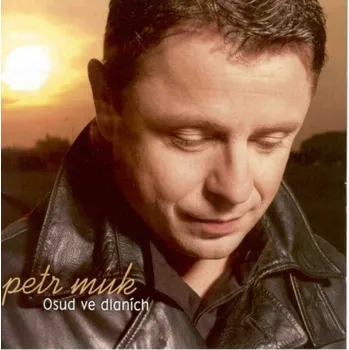 Česká hudba Recenze Osud ve dlaních - Petr Muk [CD]