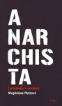 Anarchista - Magdaléna Platzová
