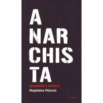Anarchista - Magdaléna Platzová