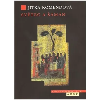 Světec a šaman - Jitka Komendová