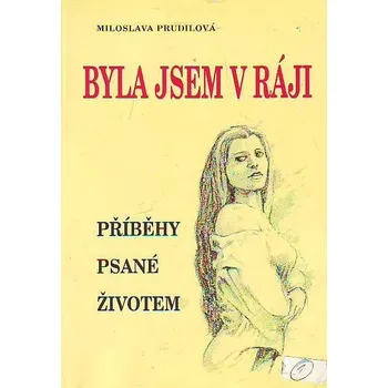 Byla jsem v ráji - Miloslava Prudilová