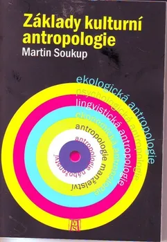 Základy kulturní antropologie: Martin Soukup