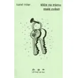 Klíče na trámu/Malé zvěsti - Karel Miler