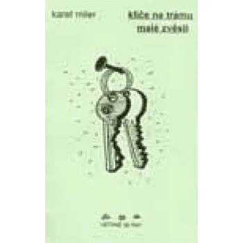 Poezie Klíče na trámu/Malé zvěsti - Karel Miler