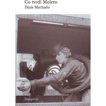 Co tvrdí Molero - Dinis Machado