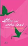 Žluté oči vedou domů - Markéta Pilátová