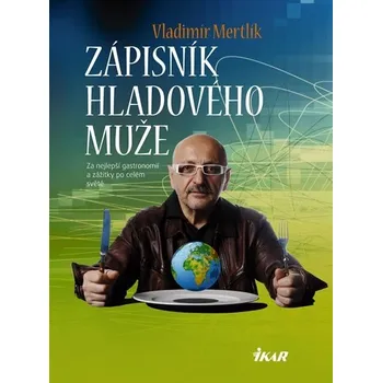 Literární cestopis Zápisník hladového muže - Vladimír Mertlík