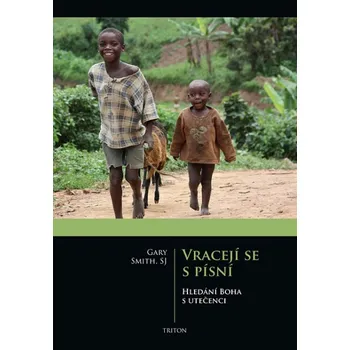 Literární cestopis Vracejí se s písní - Gary Smith